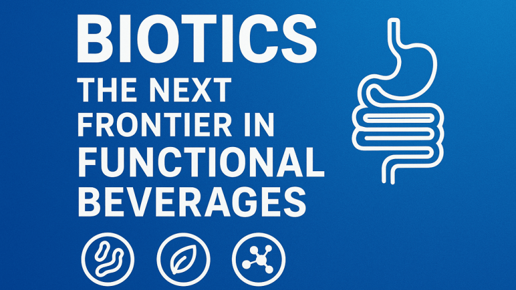 Biotics: The Next Frontier in Functional Beverages